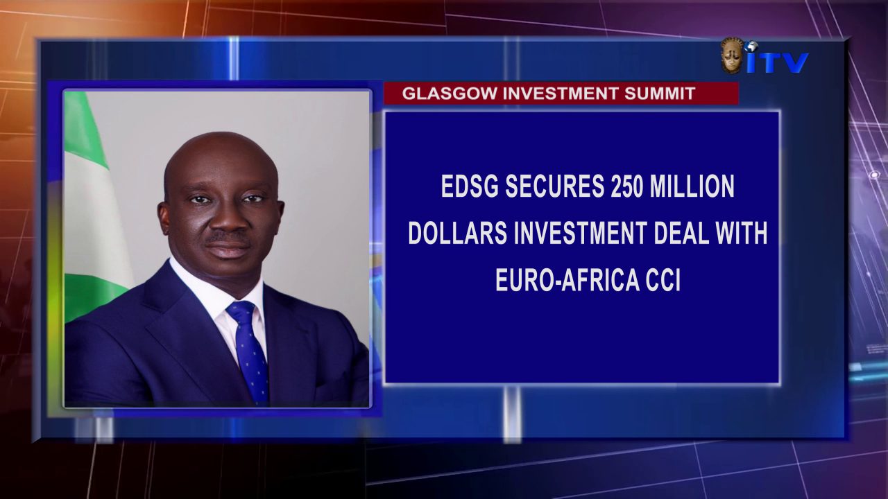 GLASGOW INVESTMENT SUMMIT: EDSG Secures 250 Million Dollars Investment Deal With Euro-Africa CCI