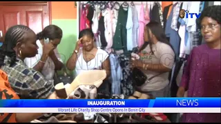 INAUGURATION: Vibrant Life Charity Shop Centre Opens In Benin City