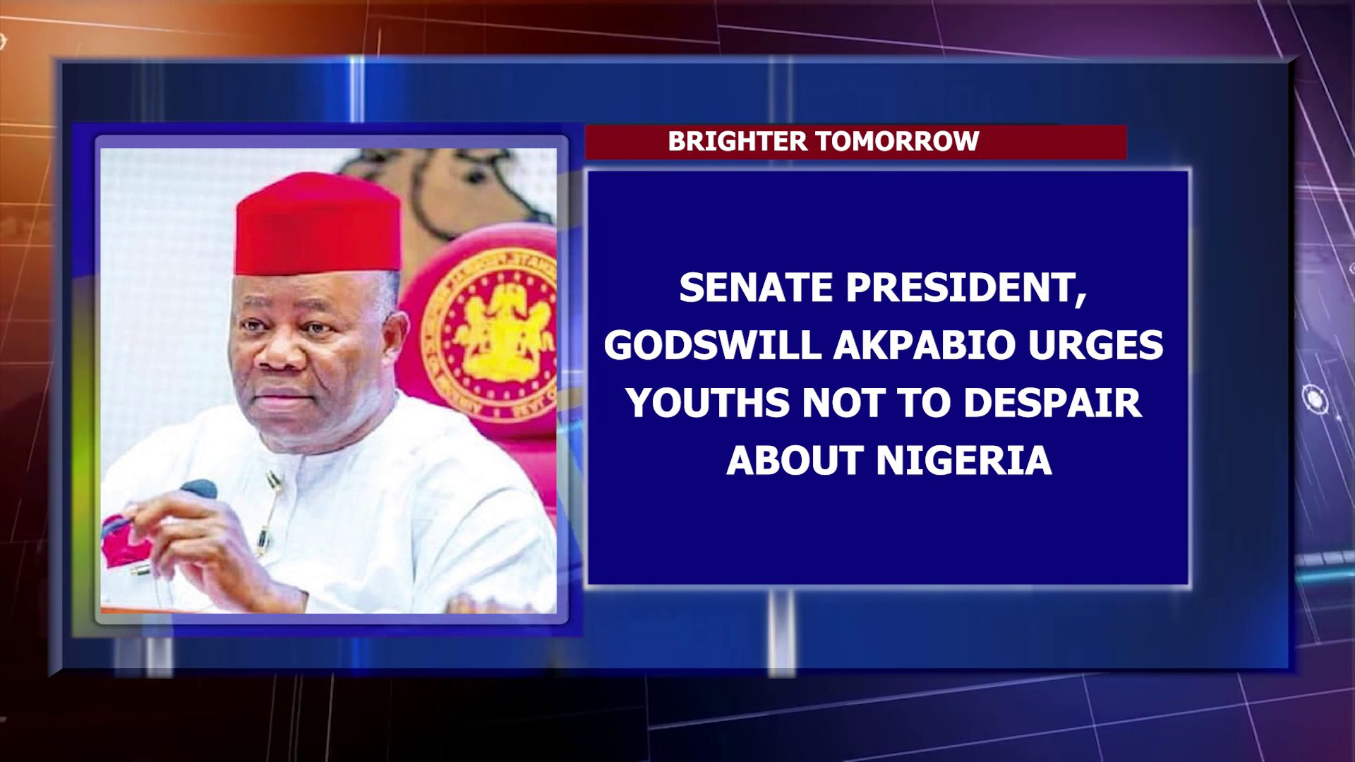Senate President, Godswill Akpabio, Urges Youths Not To Despair About Nigeria