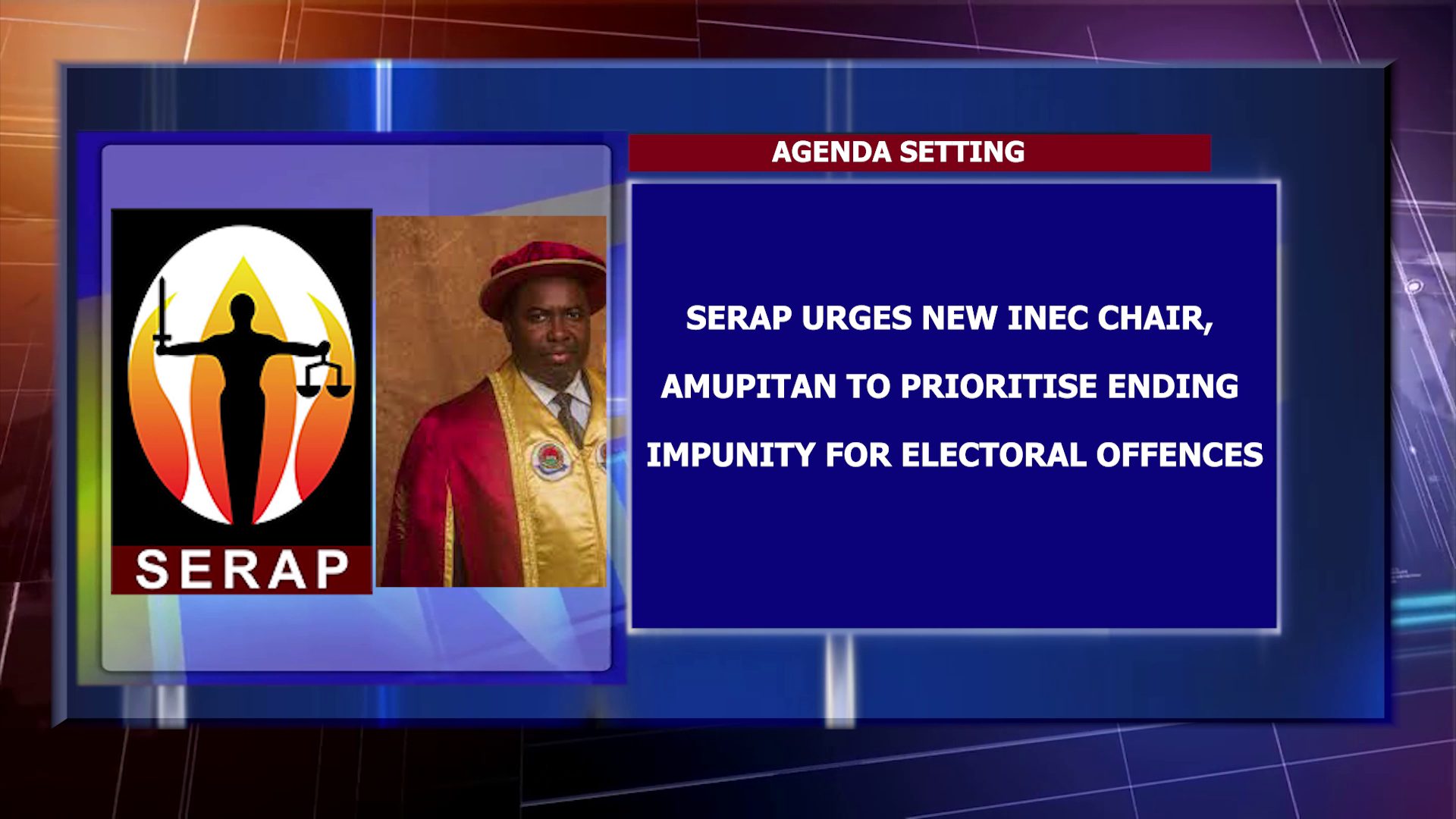 SERAP Urges New INEC Chair, Amupitan To Prioritise Ending Impunity For Electoral Offences