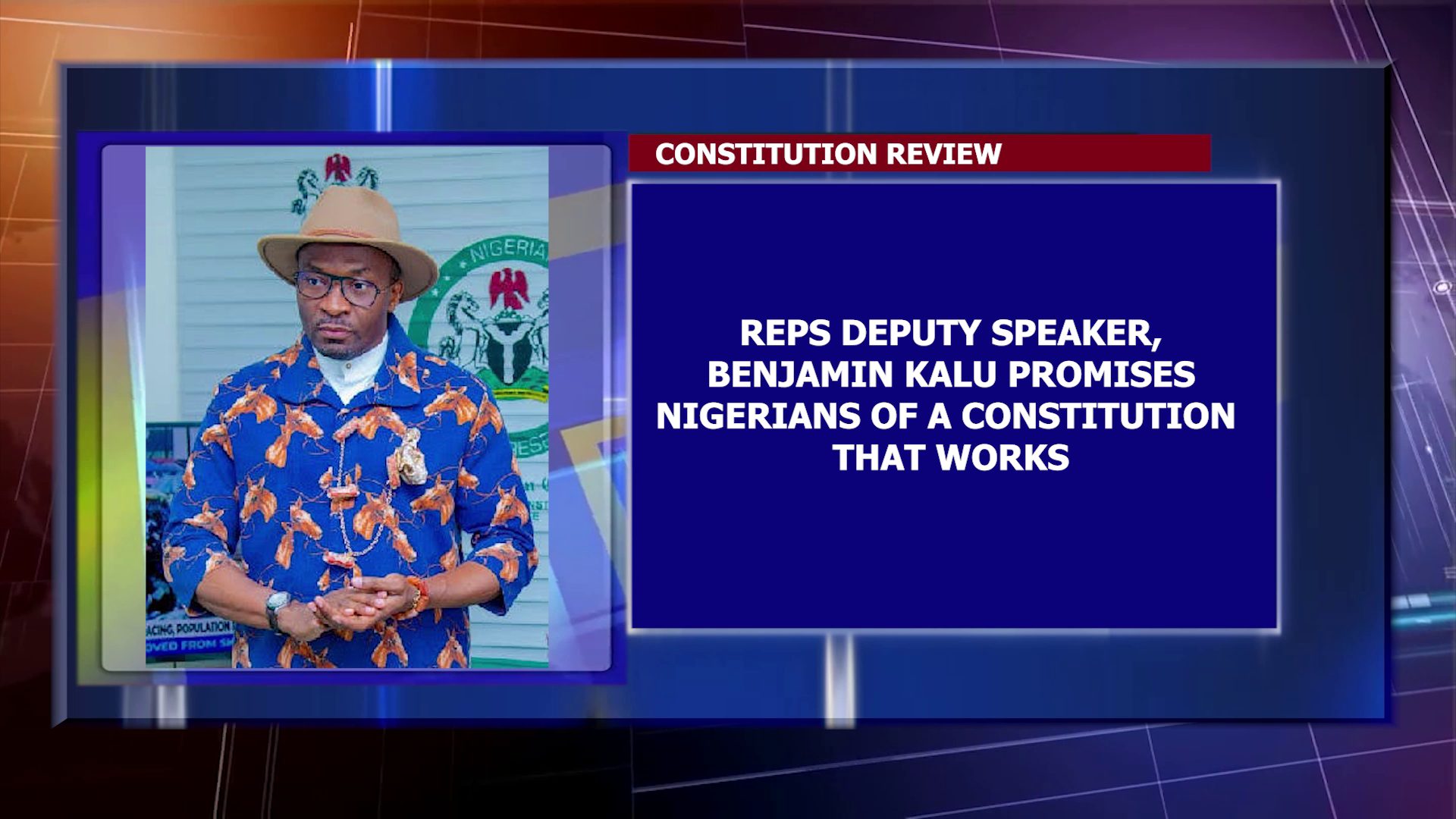 Reps Deputy Speaker, Benjamin Kalu Promises Nigerians Of A Constitution That Works