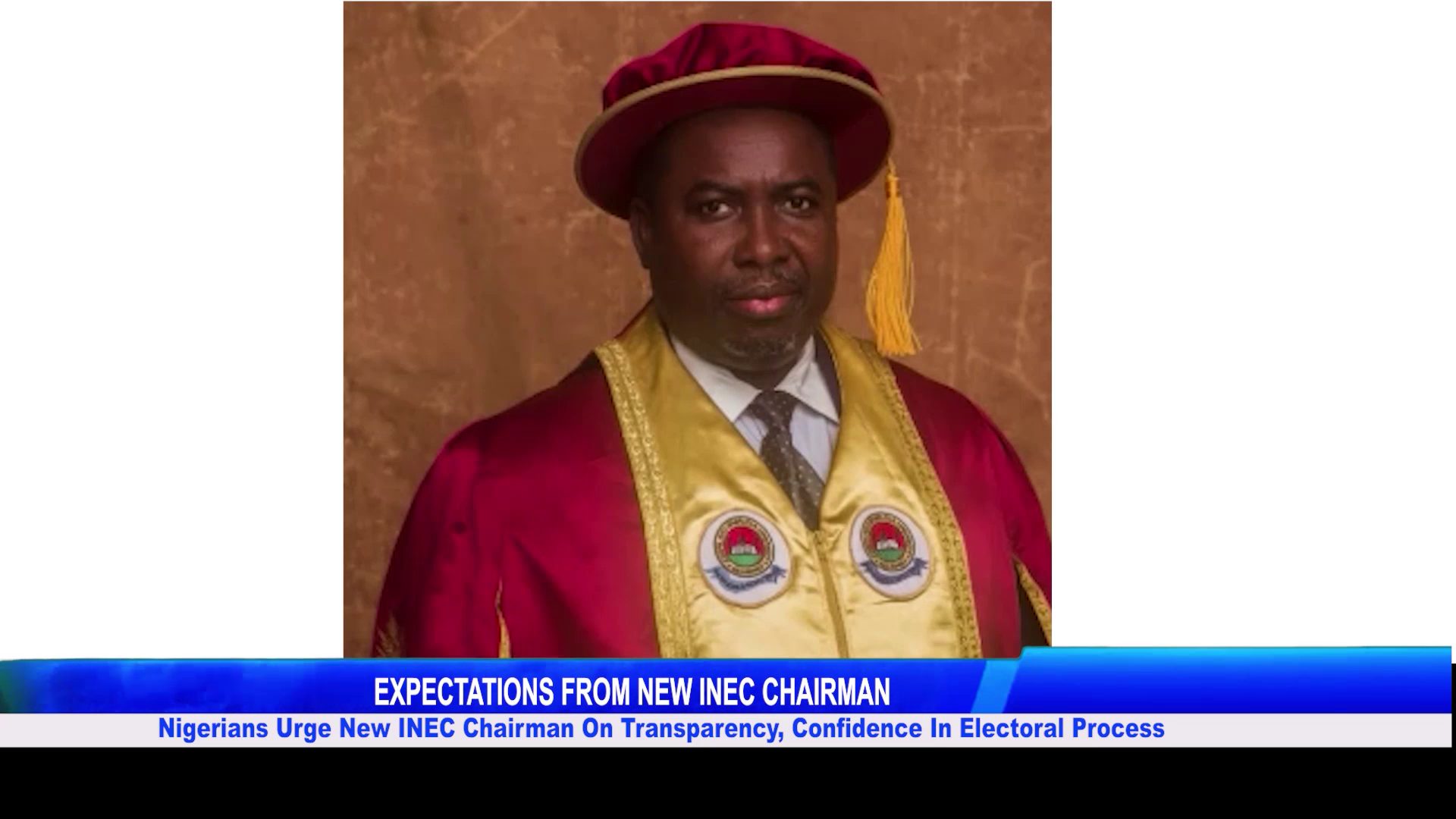 EXPECTATIONS FROM NEW INEC CHAIRMAN: Nigerians Urge New INEC Chairman On Transparency, Confidence In Electoral Process