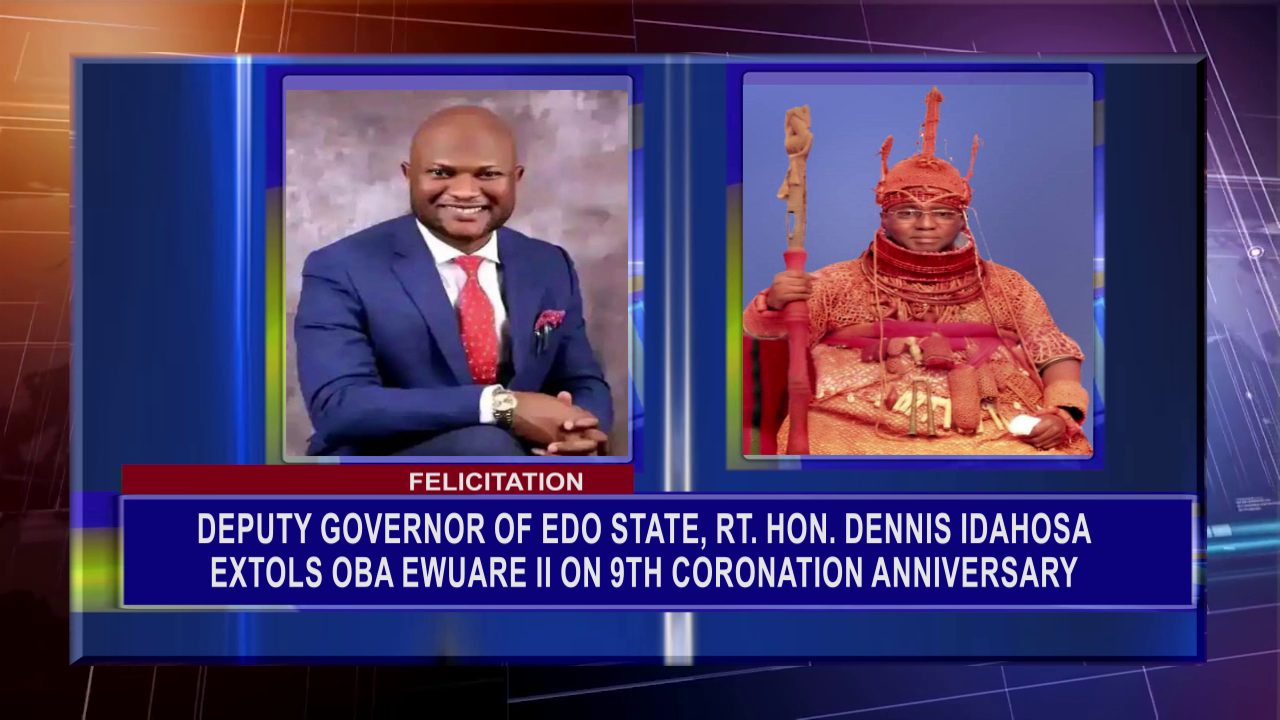 Deputy Governor Of Edo State, Rt. Hon. Dennis Idahosa extols Oba Ewuare II on 9th Coronation Anniversary