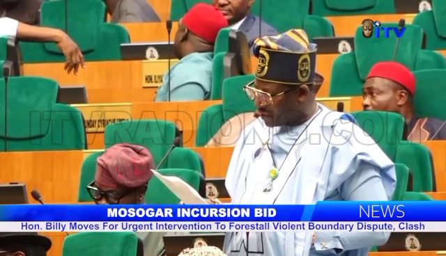 Mosogar Incursion Bid: Hon. Billy Moves For Urgent Intervention To Forestall Violent Boundary Dispute, Clash