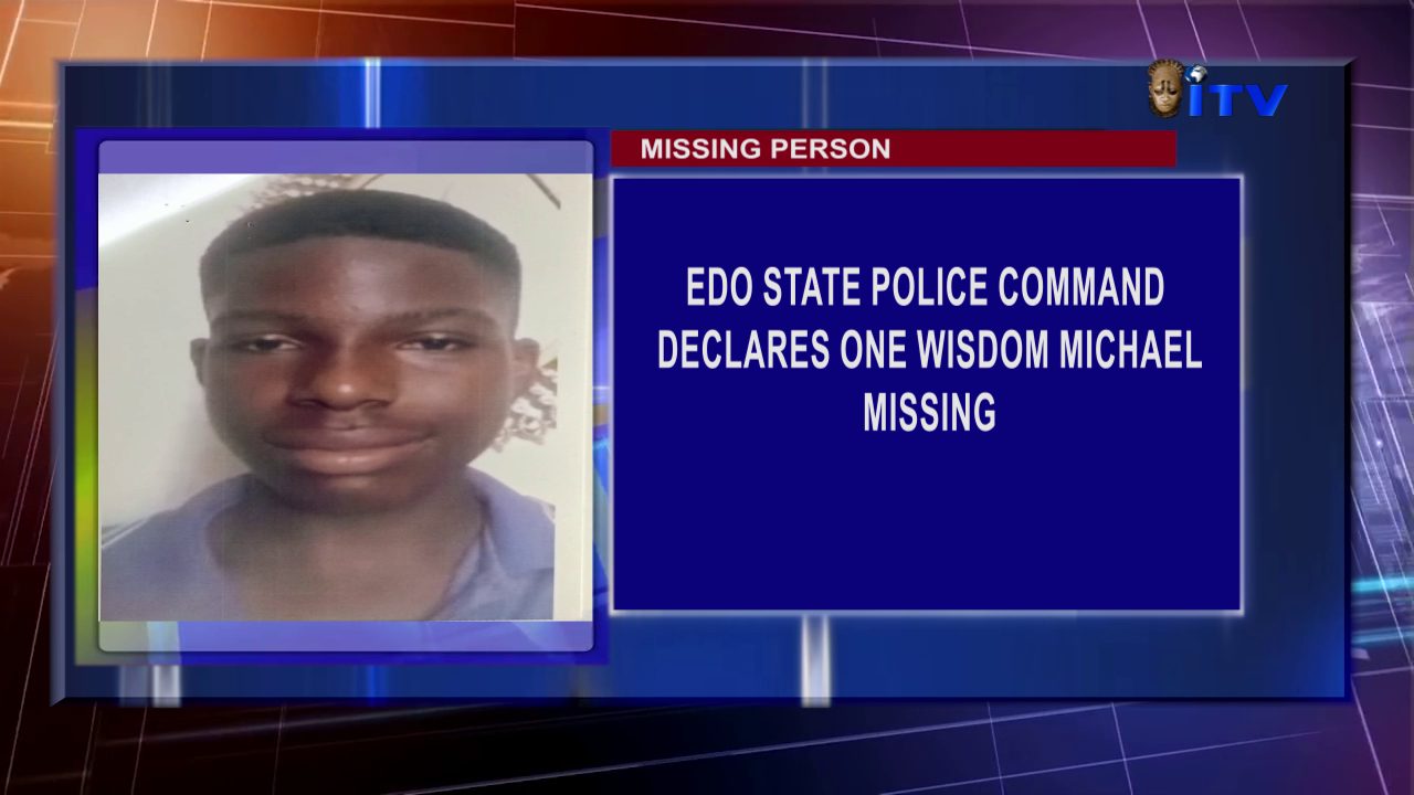 ‎MISSING PERSON: ‎Edo State Police Command Declares One ‎Wisdom Michael Missing