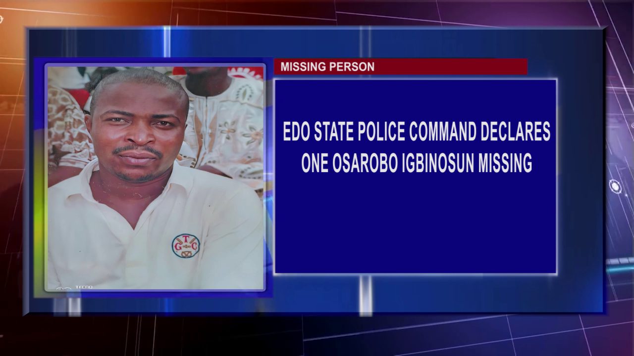 ‎Edo State Police Command Declares One Osarobo Igbinosun Missing