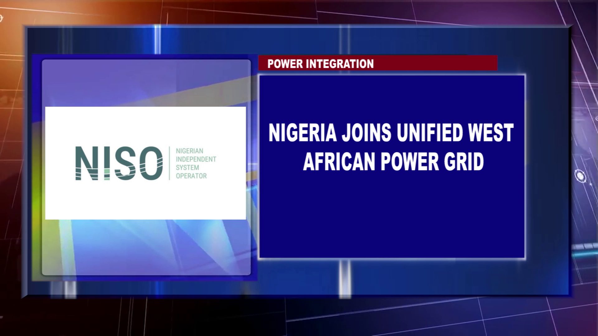 POWER INTEGRATION: Nigeria Joins Unified West African Power Grid