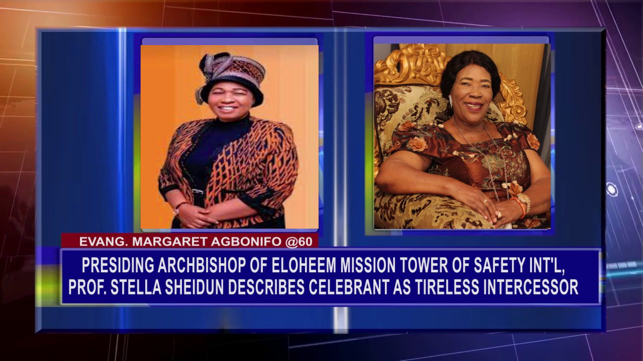 Presiding Archbishop Of Eloheem Mission Tower Of Safety Int’l, Prof. Stella Sheidun, Describes Celebrant As Tireless Intercessor