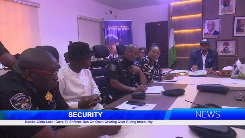 Ikpoba-Okha Local Govt. To Enforce Ban On Open Grazing Over Rising Insecurity