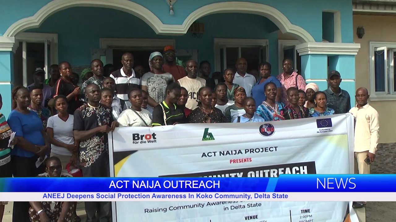 ANEEJ Deepens Social Protection Awareness In Koko Community, Delta State