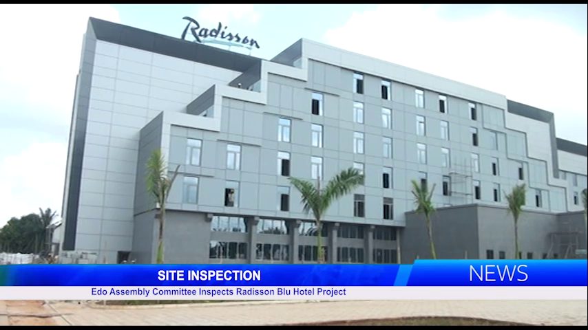 Edo Assembly Committee Inspects Radisson Blu Hotel Project