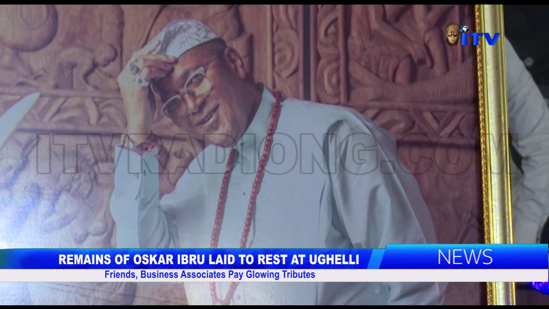 REMAINS OF OSKAR IBRU LAID TO REST AT UGHELLI: Friends, Business Associates Pay Glowing Tributes