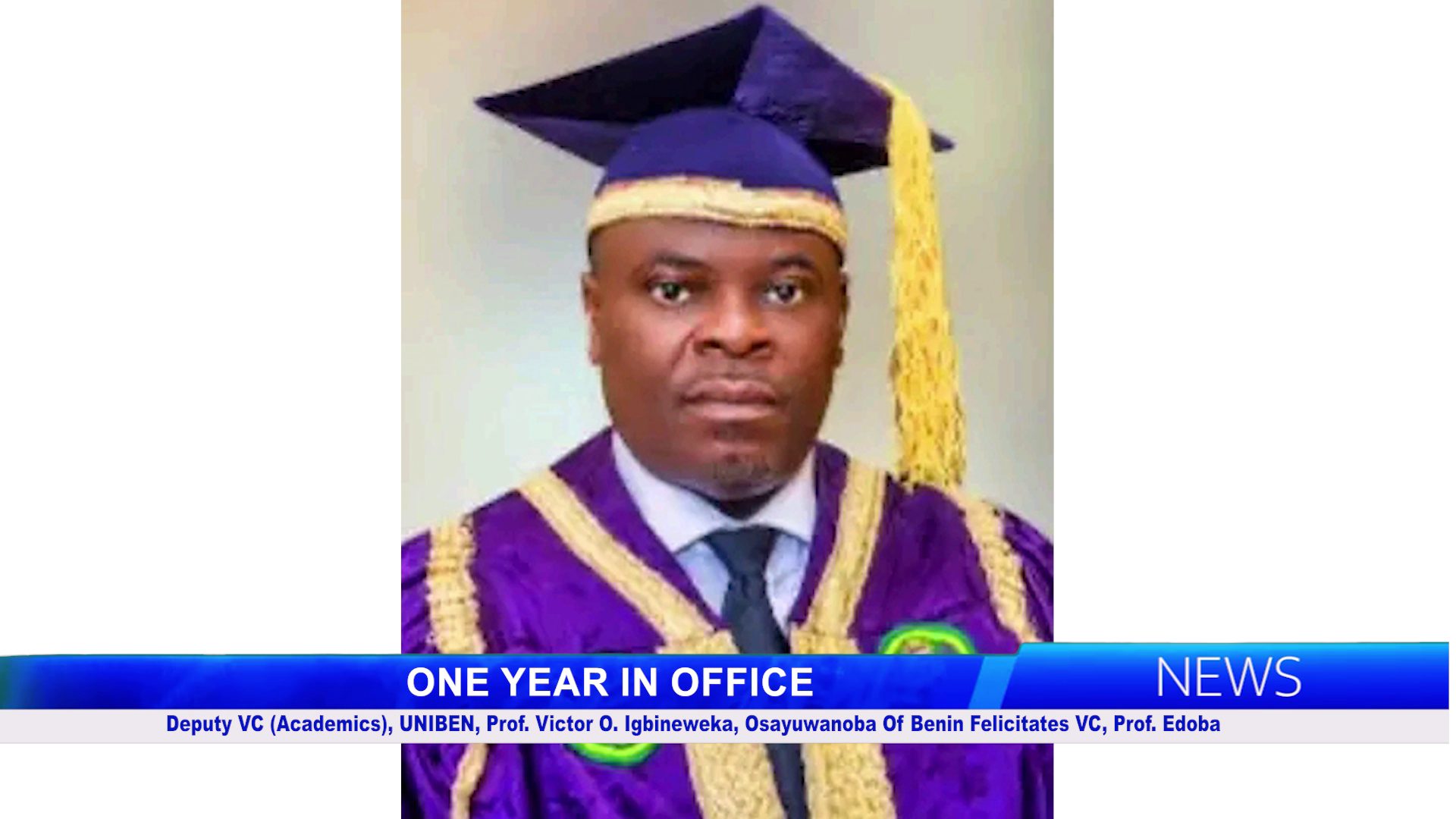 ONE YEAR IN OFFICE: Deputy VC (Academics), UNIBEN, Prof. Victor O. Igbineweka, Osayuwanoba Of Benin Felicitates VC, Prof. Edoba