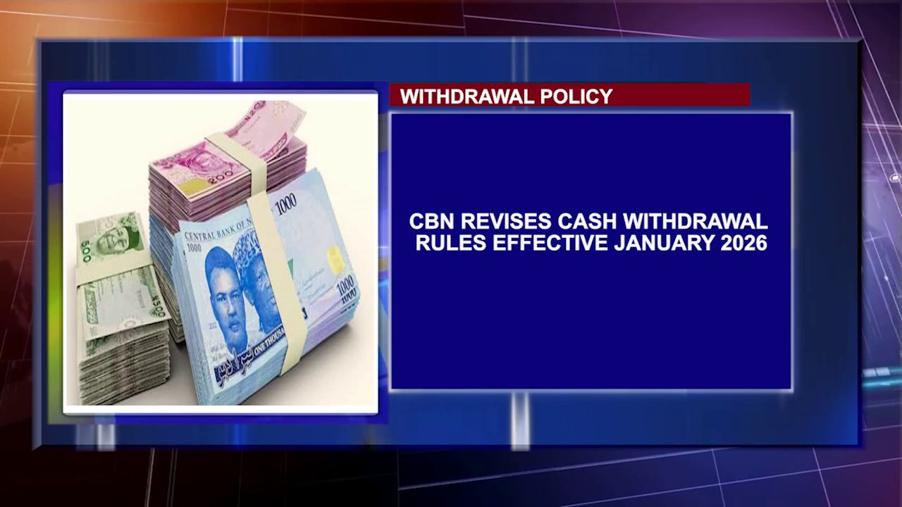 WITHDRAWAL POLICY: CBN Revises Cash Withdrawal Rules Effective January 2026
