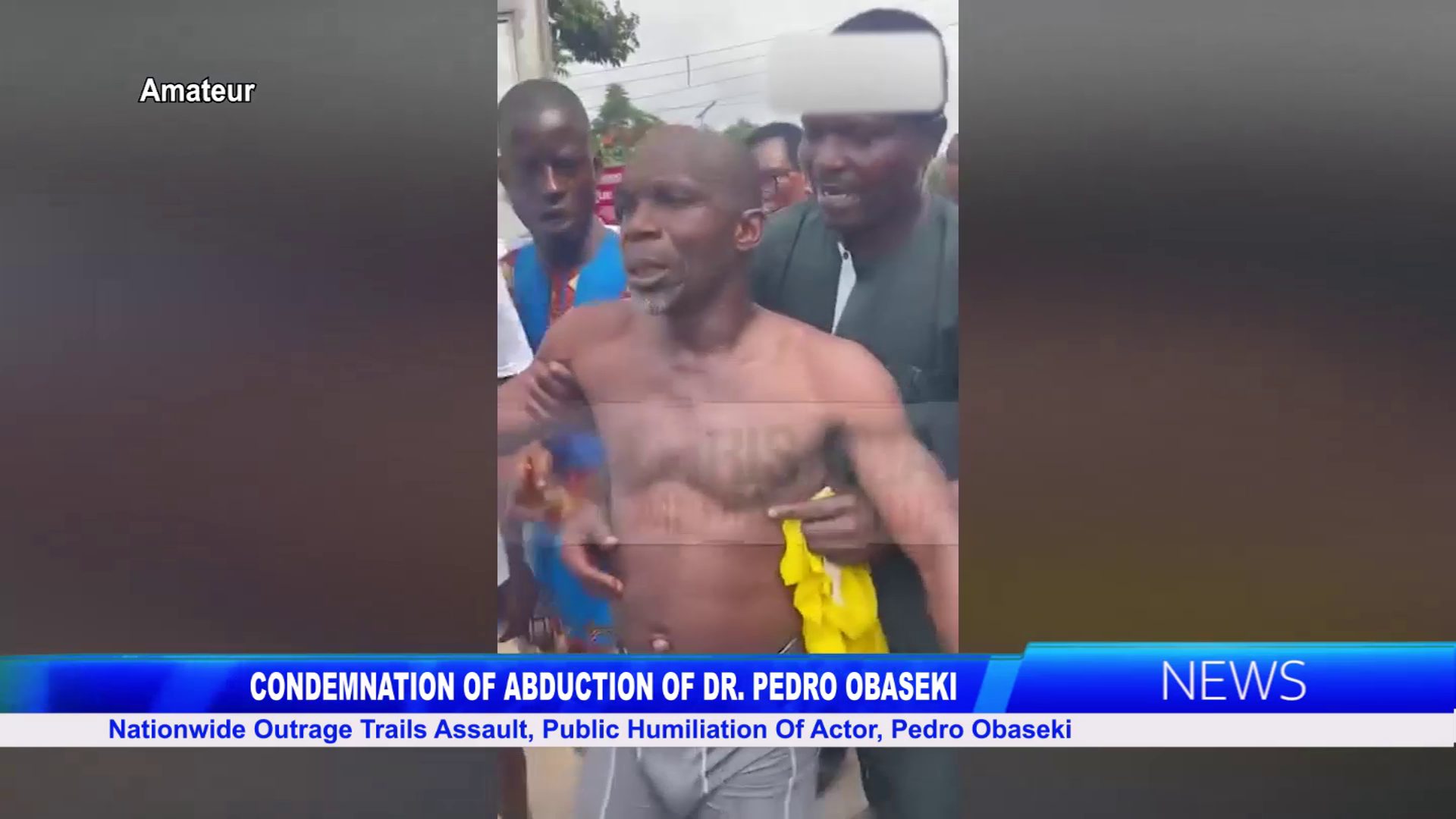 Nationwide Outrage Trails Assault, Public Humiliation Of Actor, Pedro Obaseki