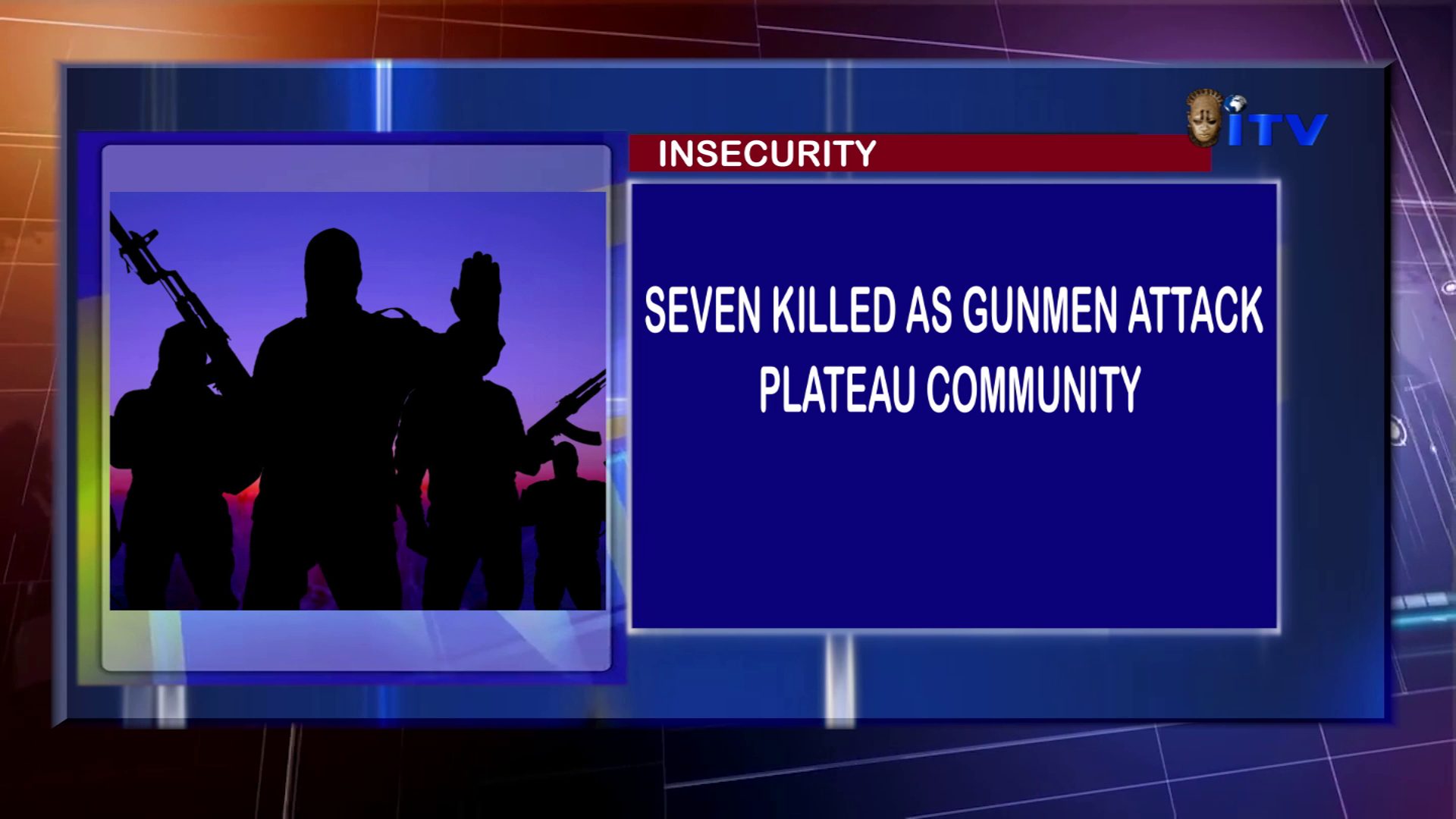 Insecurity: Seven Killed As Gunmen Attack Plateau Community