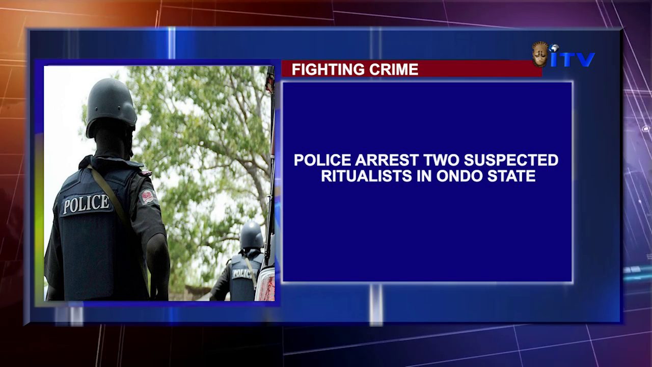 Fighting Crime: Police Arrest Two Suspected Ritualists In Ondo State