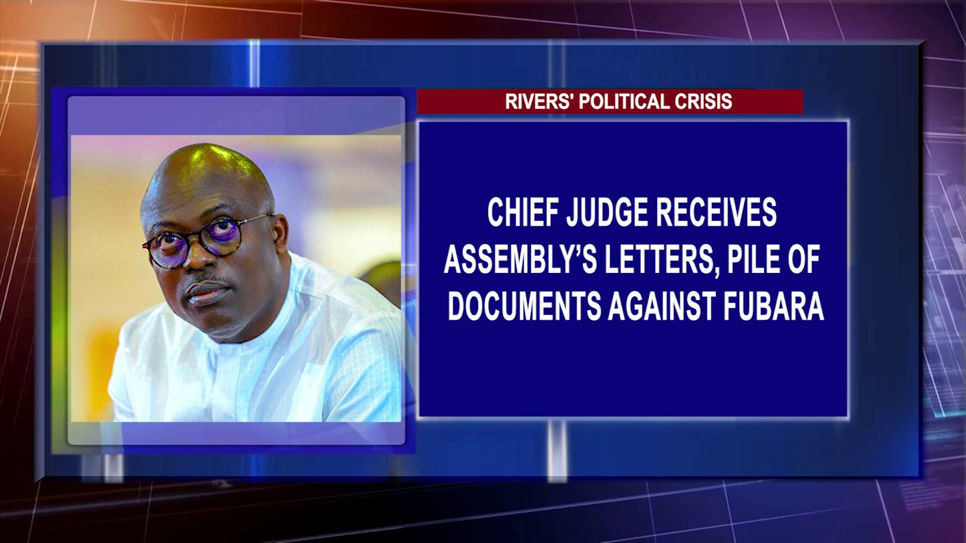 RIVERS’ POLITICAL CRISIS: Chief Judge Receives Assembly’s Letters, Pile Of Documents Against Fubara