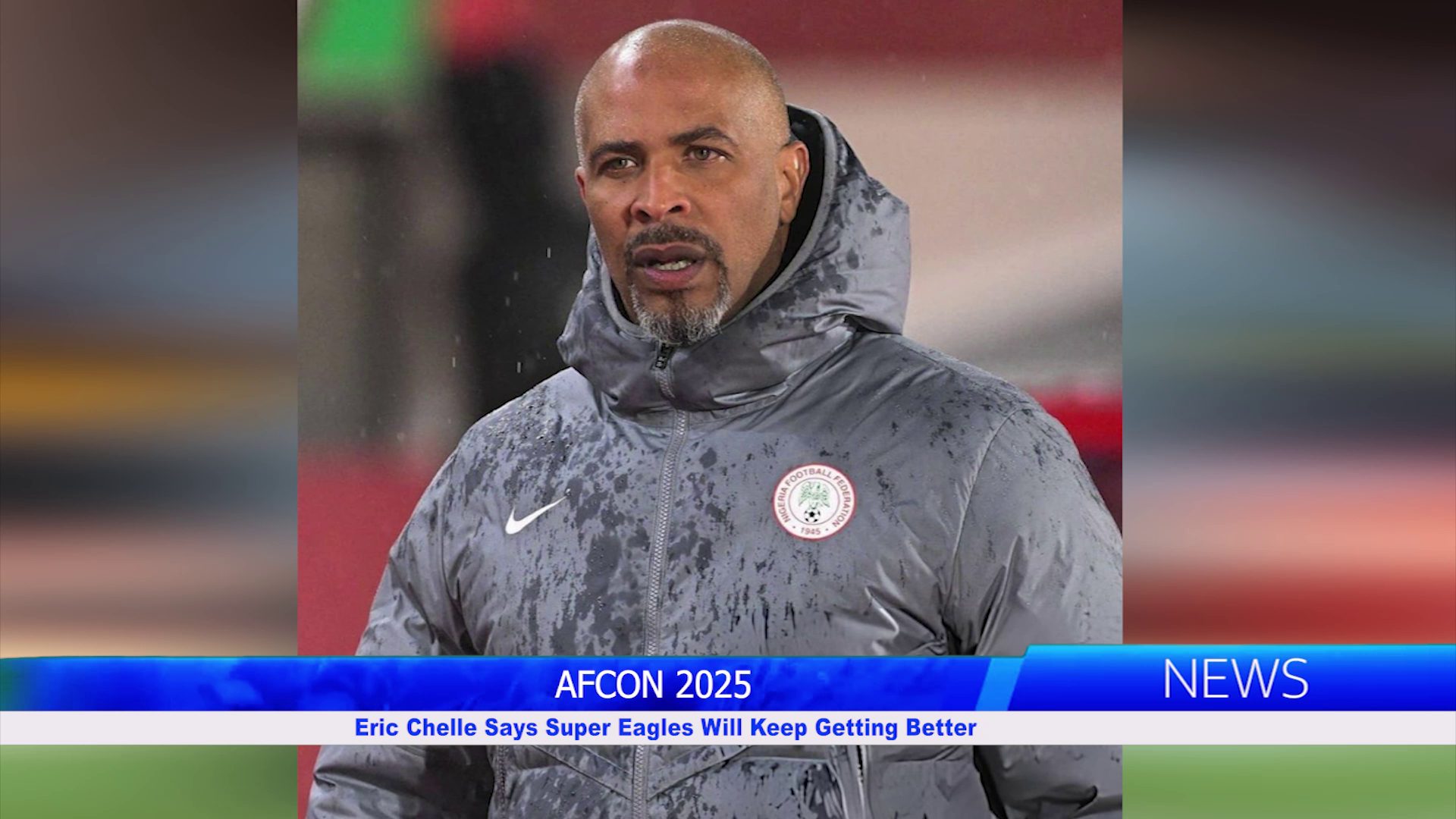 Eric Chelle Says Super Eagles Will Keep Getting Better