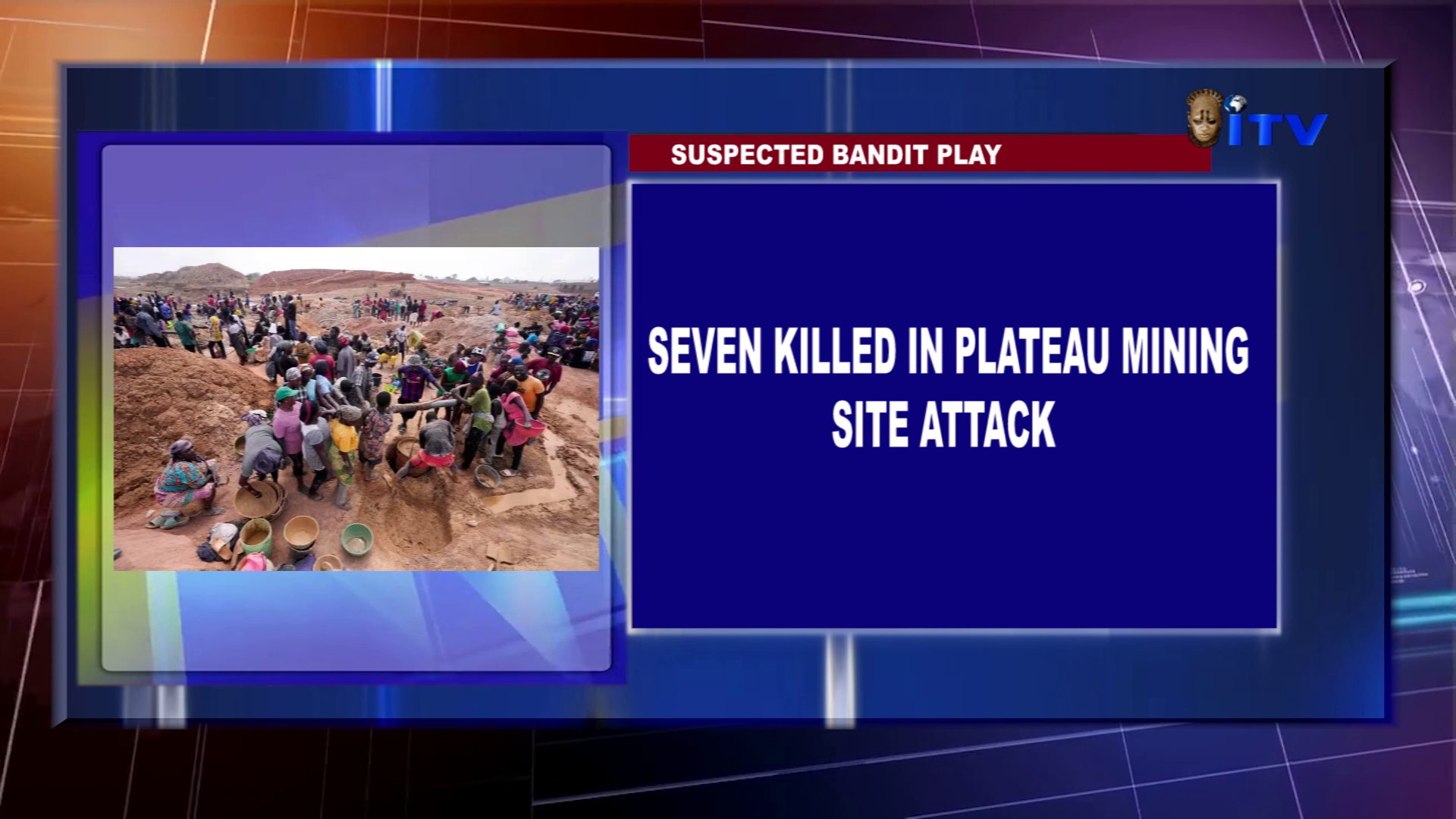 Suspected Bandit Play: Seven Killed In Plateau Mining Site Attack