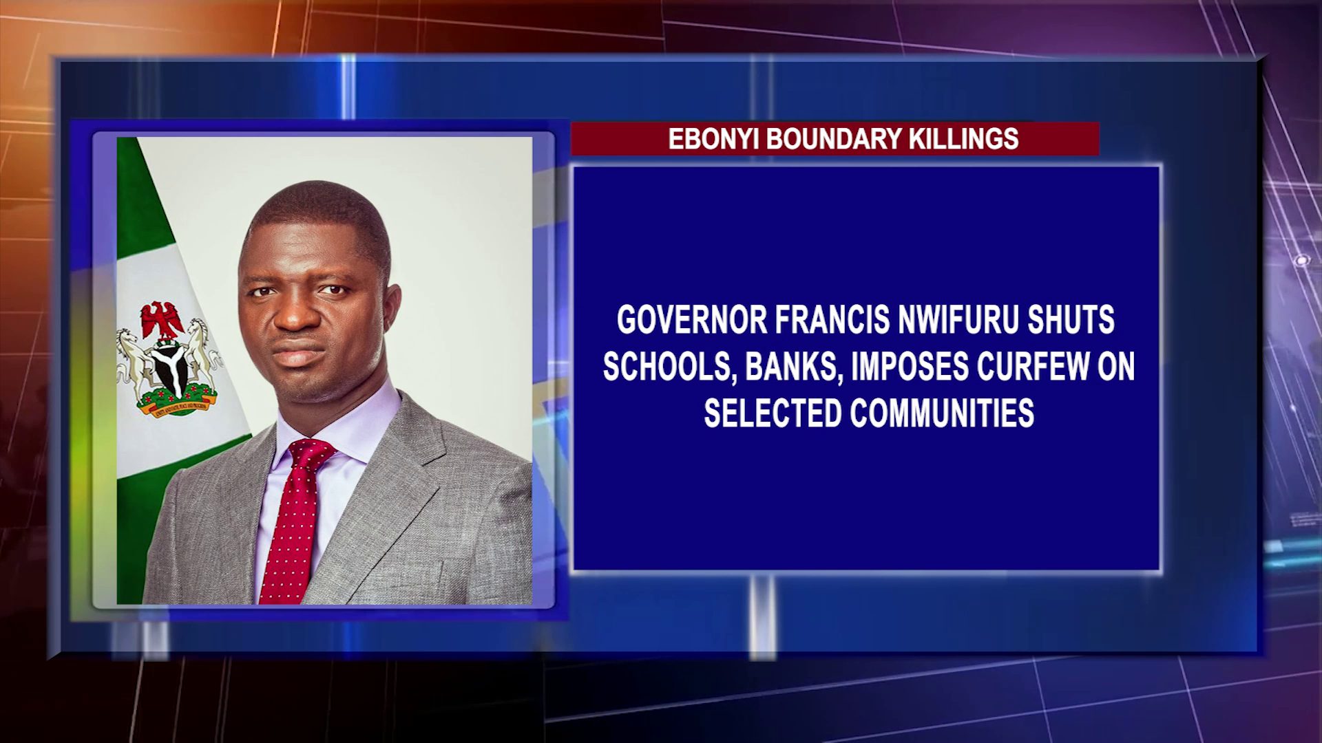 Governor Francis Nwifuru Shuts Schools, Banks, Imposes Curfew On Selected Communities