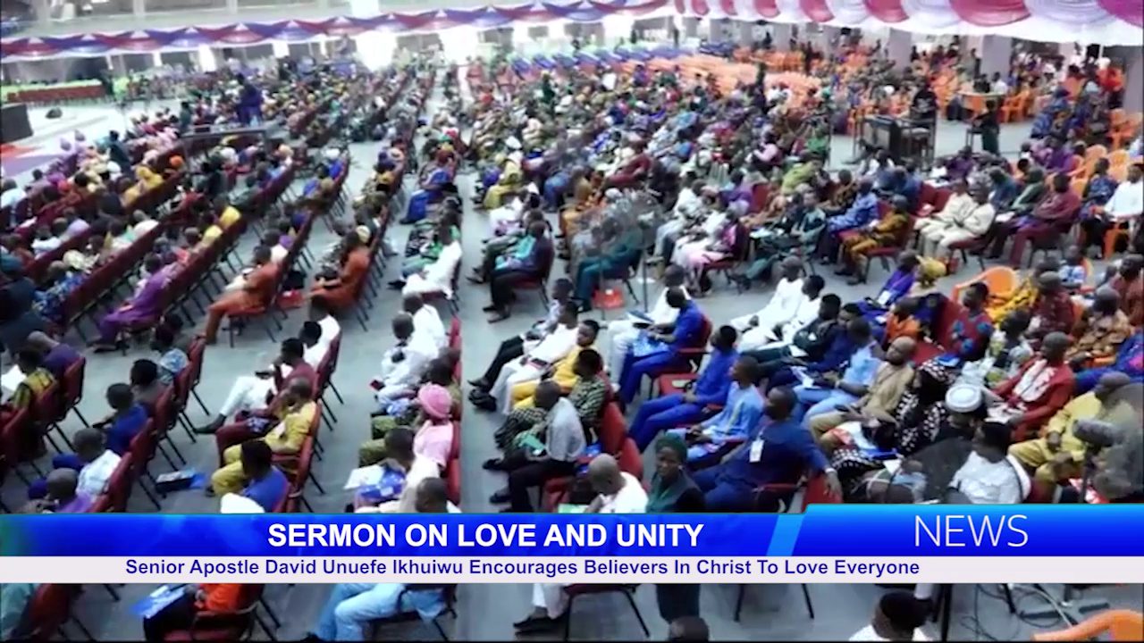 Senior Apostle David Unuefe Ikhuiwu Encourages Believers In Christ To Love Everyone