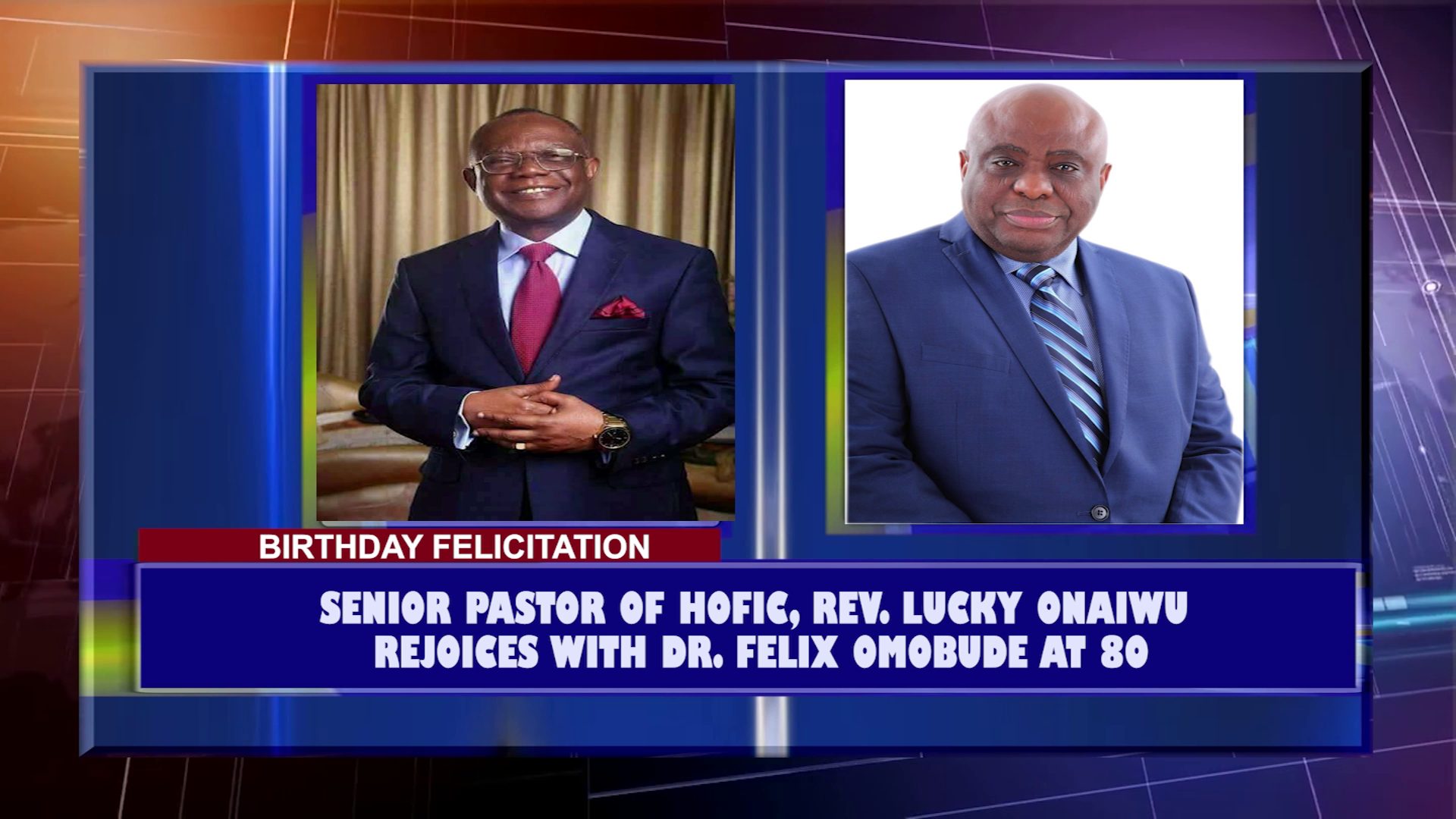 Senior Pastor Of Hofic, Rev. Lucky Onaiwu Rejoices With Dr. FELIX Omobude At 80