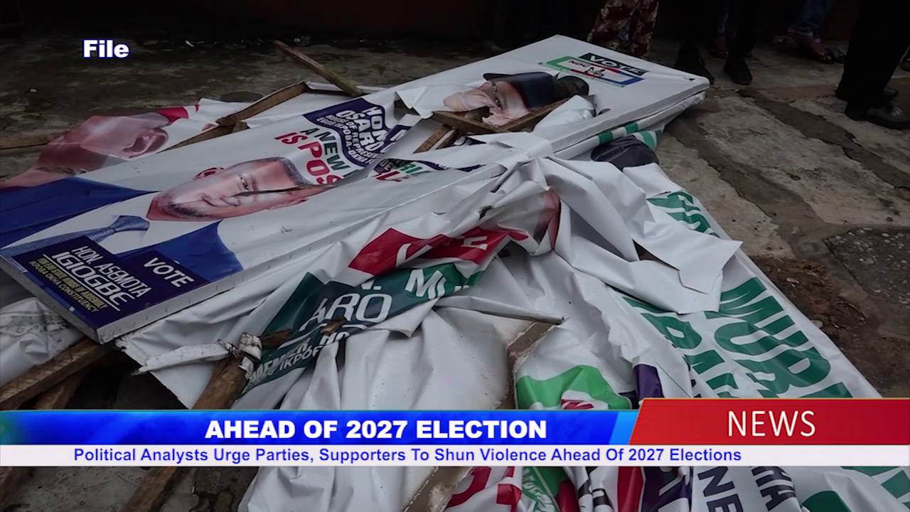 Political Analysts Urge Parties, Supporters To Shun Violence Ahead Of 2027 Elections